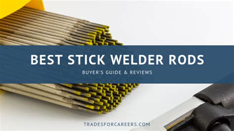 Which arc welding rods should i use? Stick Welding Tips for Beginners - Trades For Careers