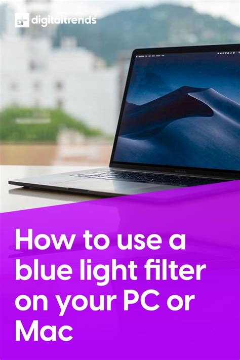 How To Use A Blue Light Filter On Your Pc Or Mac Digital Trends