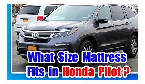 What Size Mattress Fits In Honda Pilot? (Twin, Queen, Or Full) 2023