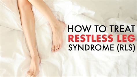 How To Treat Restless Leg Syndrome Rls Youtube