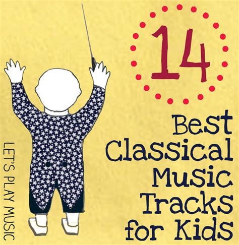 14 Best Classical Music Tracks For Kids Lets Play Music