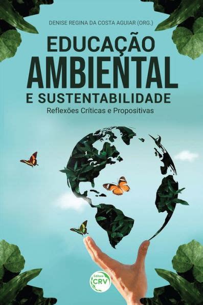 Barnes And Noble Educação Ambiental E Sustentabilidade Reflexões Críticas E Propositivas The Summit