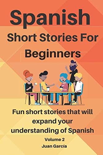 Spanish Short Stories For Beginners Fun Short Stories That Will Expand