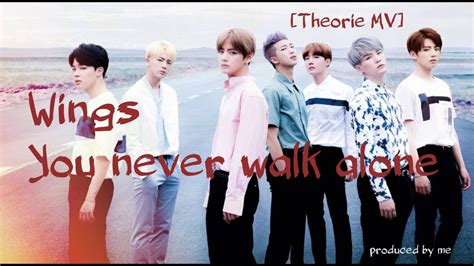 You never walk alone is my favorite one of the new releases, and the one that sounds the best to me. Theorie MV Wings - You never walk alone (BTS 방탄소년단 ...