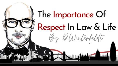 The Importance Of Respect In Law And Life Daniel Winterfeldt Youtube