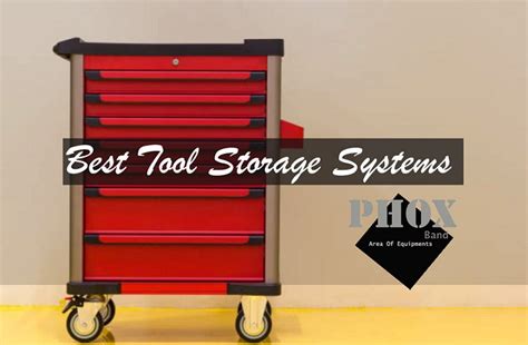 Top 5 Best Tool Storage Systems Of 2024 Phox Band