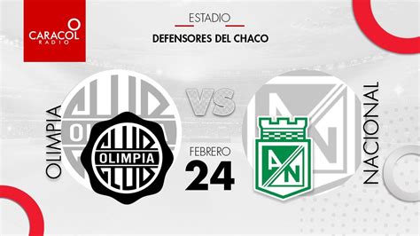 En Vivo Olimpia Vs Nacional Copa Conmebol Libertadores Por El