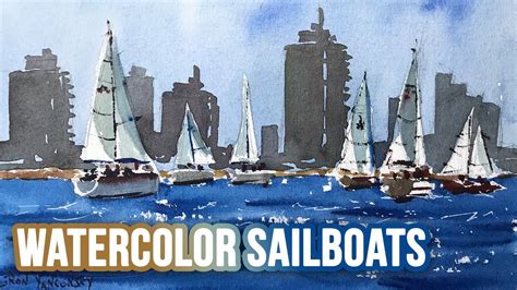 Learn To Paint Sailboats In Watercolor Full Step By Step Demo Youtube