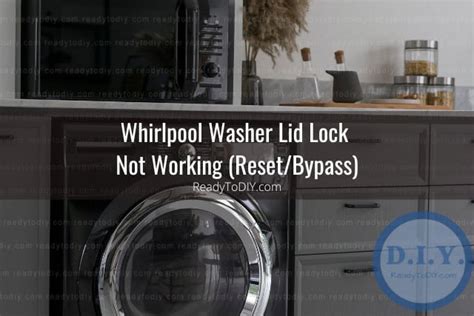 Whirlpool Washer Lid Lock Stuckbypass Ready To Diy