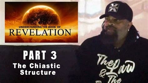 Understanding The Book Of Revelation 3 The Chiastic Structure Youtube