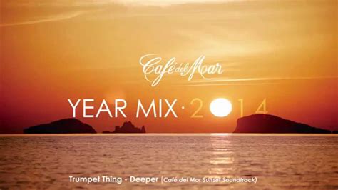 Café Del Mar Chillout Mix 2014 Official Year Mix Youtube