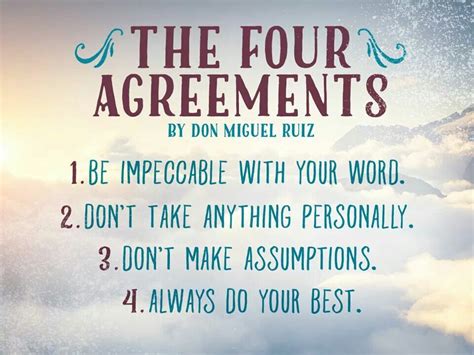 4 Agreements The Four Agreements Don Miguel Ruiz Own Quotes