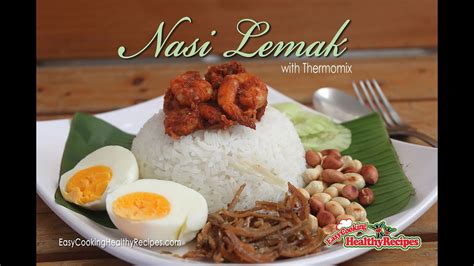 Malay cuisine the culinary fare of the malay community orginates from a diverse historical heritage. Nasi Lemak with Thermomix Recipe - YouTube