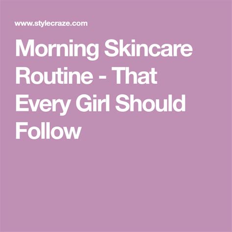 8 Step Morning Skin Care Routine For Glowing Skin Morning Skin Care Routine Natural Beauty