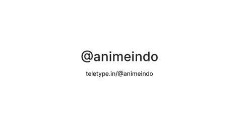 Anime Sub Indo — Teletype