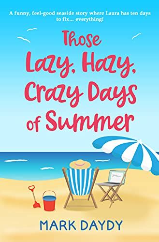 Those Lazy Hazy Crazy Days Of Summer A Funny Feel Good Seaside Story Where Laura Has Ten