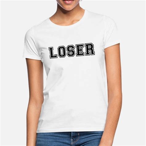 Shop Loser T Shirts Online Spreadshirt