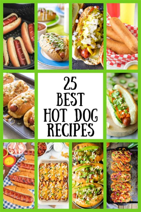 25 Best Hot Dog Recipes Recipes For Holidays