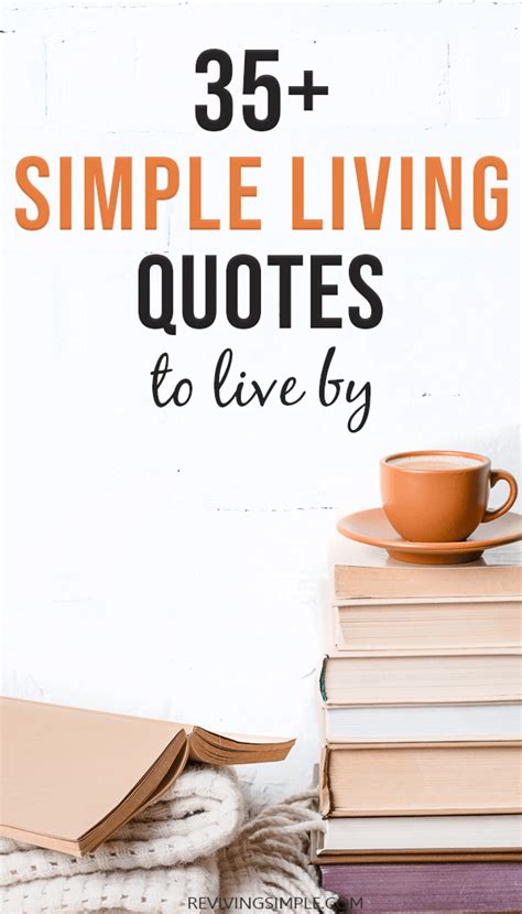 35 Fantastic Simple Living Quotes To Live By Quotes To Live By