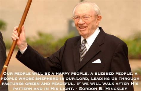 Gordon B Hinckley Quote Church Quotes Quotable Quotes Lds Quotes