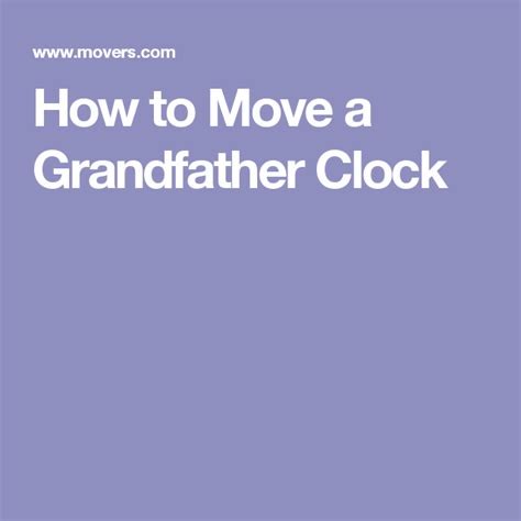 The process of moving such a sensitive, delicate, and heavy object as a grandfather clock is one of patience and caution. How to Pack and Move a Grandfather Clock | Ground turkey ...