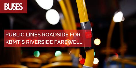 Public Lines Roadside For Kbmts Riverside Farewell