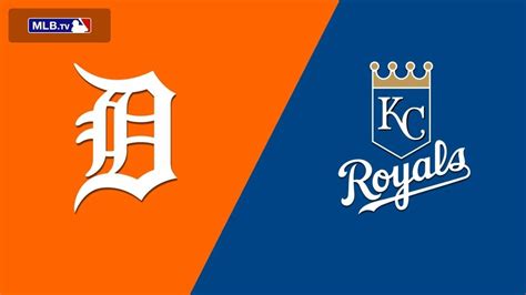 Kansas City Royals Vs Detroit Tigers Live Stream And Hanging Out
