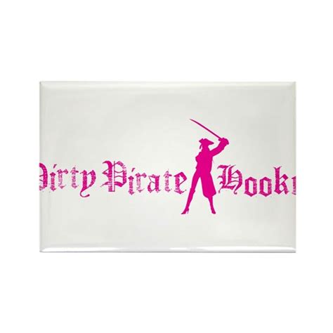 Dirty Pirate Hooker Rectangle Magnet By Listing Store 80637303 Cafepress