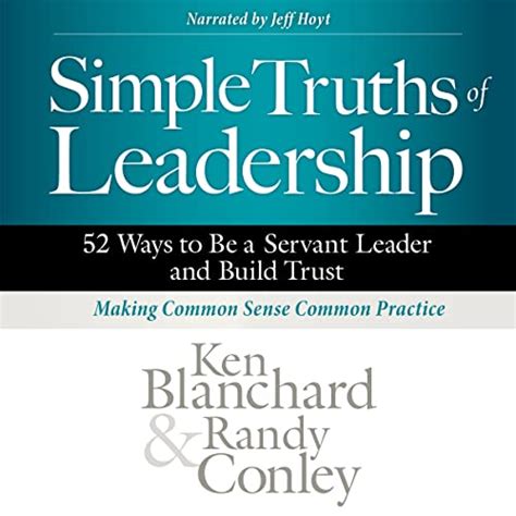 Simple Truths Of Leadership 52 Ways To Be A Servant Leader And Build