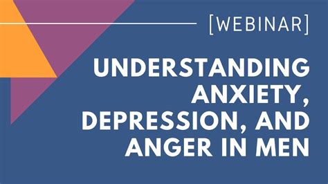 It Takes One To Know One Understanding Anxiety Depression And Anger