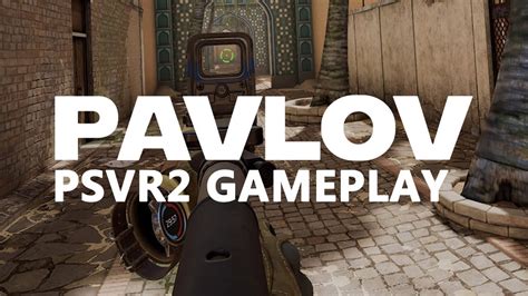 Pavlov VR PS VR2 Gameplay YouTube