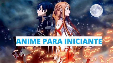 Animes Para Iniciantes Indicação Dos Melhores Animes Para Otakus