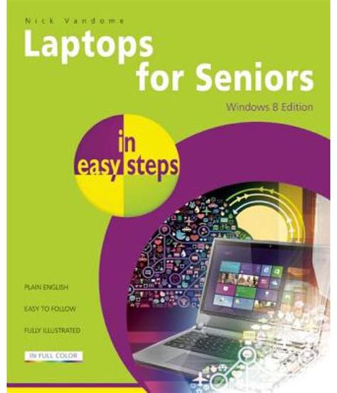 Laptops For Seniors In Easy Steps Windows 8 Edition Buy Laptops For