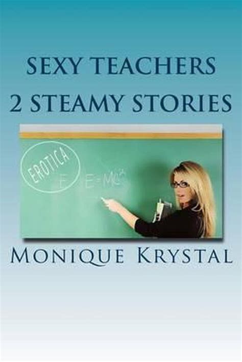 Sexy Teachers 2 Steamy Stories 9781539463603 Monique Krystal