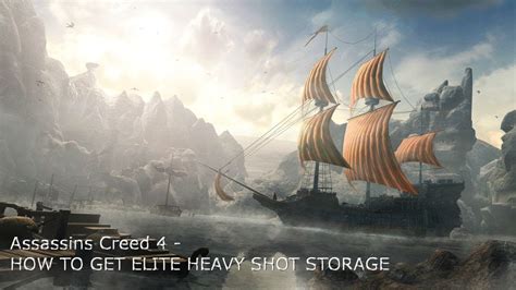 How To Get Elite Heavy Shot Storage Assassins Creed Blackflag