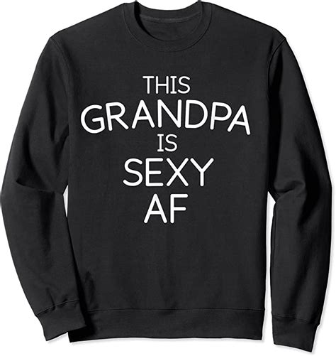 Trends Mens Funny Grumpy Grandpa Sexy Af Grandpa T Shirts Teesdesign