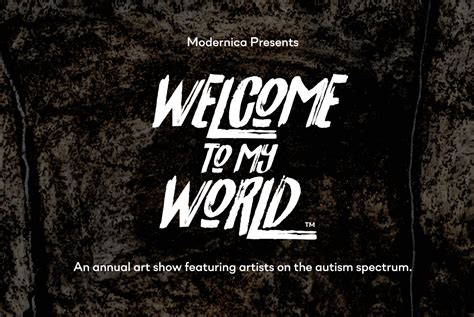 Welcome To My World Art Show Modernica Inc