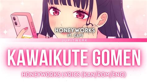 Kawaikute Gomen Lyrics 可愛くてごめん Honeyworks Ft Capi かぴ Youtube