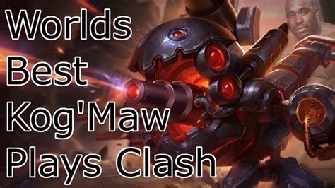 Worlds Only Kog Maw Plays Clash Youtube