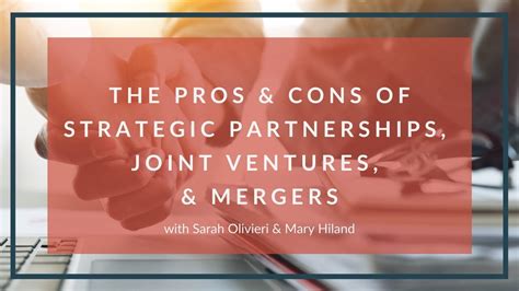 The Pros And Cons Of Strategic Partnerships Joint Ventures And