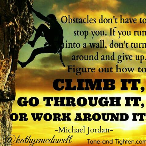 Don T Let Obstacles Stop You Find A Way To Overcome Them Quotes About Overcoming Adversity