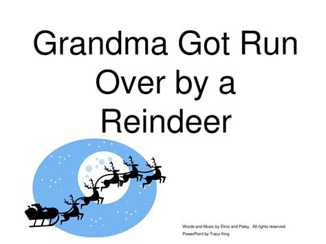 Ppt Grandma Got Run Over By A Reindeer Powerpoint Presentation Free