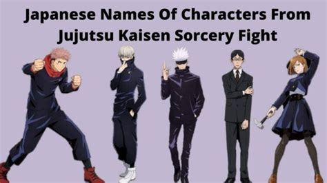 Japanese Names Of Characters From Jujutsu Kaisen Sorcery Fight Japan