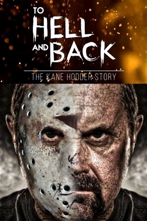 Watch To Hell And Back The Kane Hodder Story Movie Online Release Date Trailer Cast And