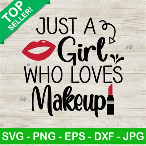 Just A Girl Who Loves Makeup Svg Makeup Svg Makeup Love Svg