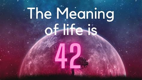 Why Is 42 Associated With The Meaning Of Life Philosophy Explained