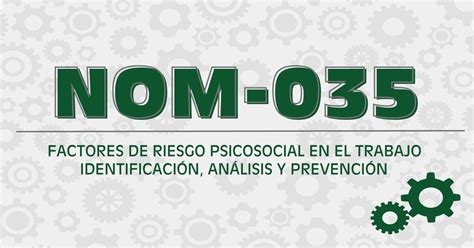 Norma Oficial Mexicana NOM 035 STPS 2018 Factores De Riesgo