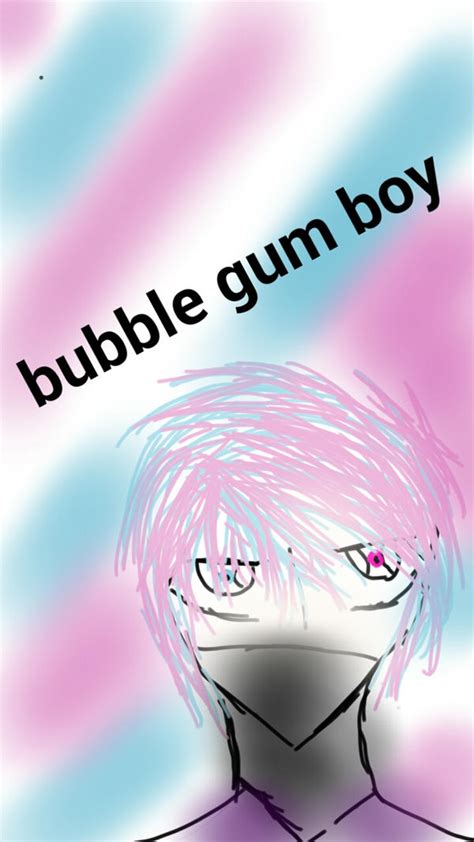 Bubble Gum Boy By Animebakalover On Deviantart