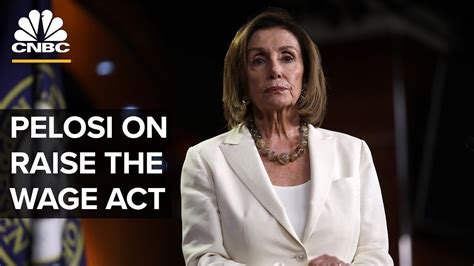 House Speaker Nancy Pelosi Discusses Raise The Wage Act Ahead Of Vote 07182019 Youtube