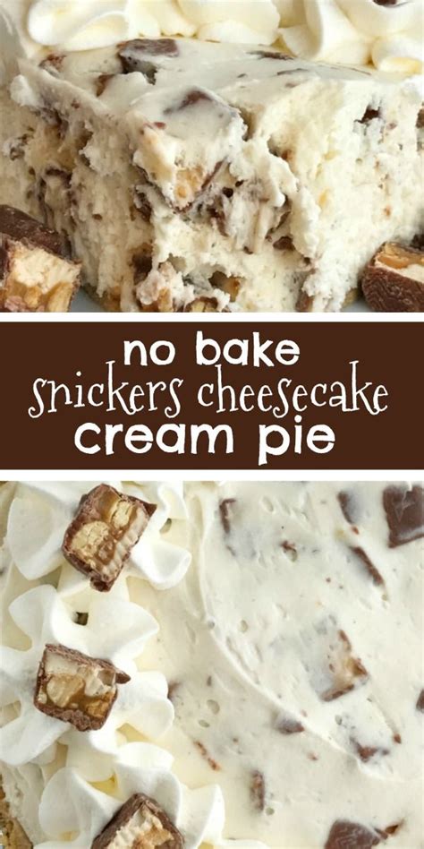 No Bake Snicker Cheesecake Cream Pie No Bake Pie No Bake Dessert